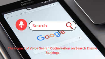 The Impact of Voice Search Optimization on Search Engine Rankings